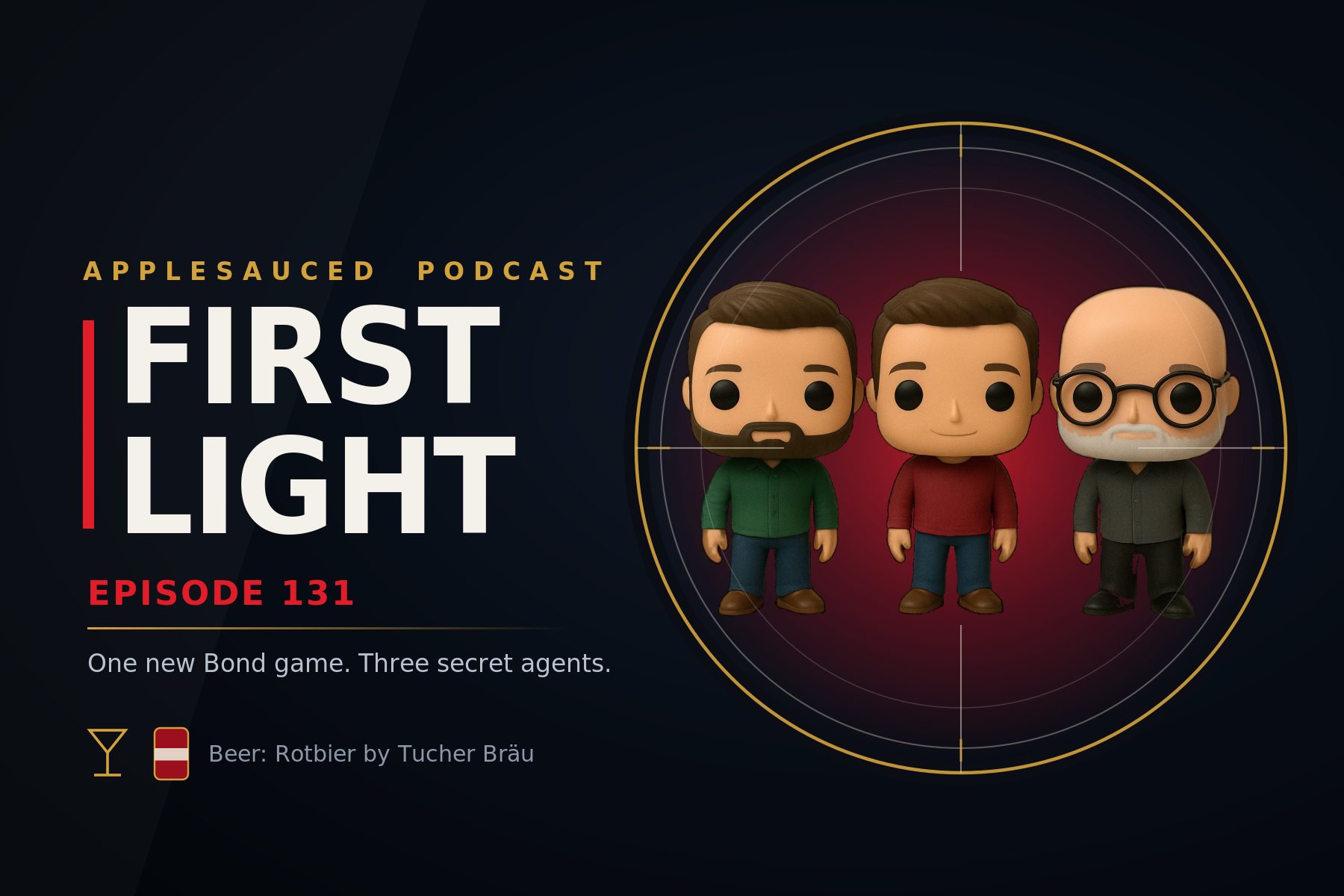 131: 007: First Light and Hot Takes
